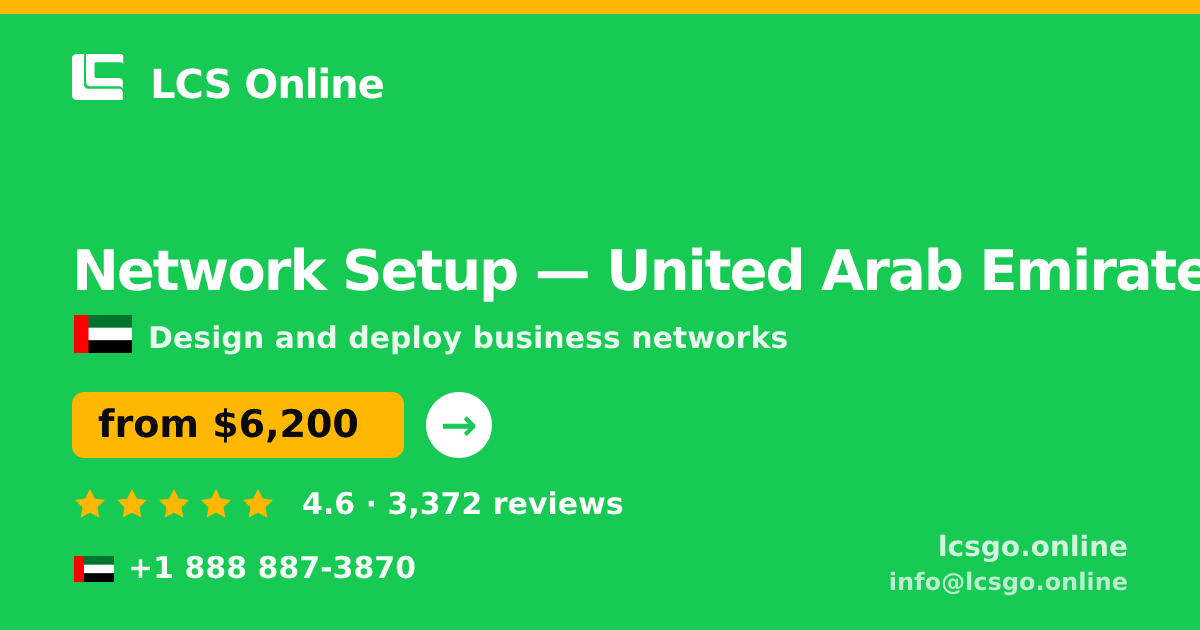 Network Setup in United Arab Emirates — from $6,200, rated 4.6/5 by 3372 clients. LCS Online.