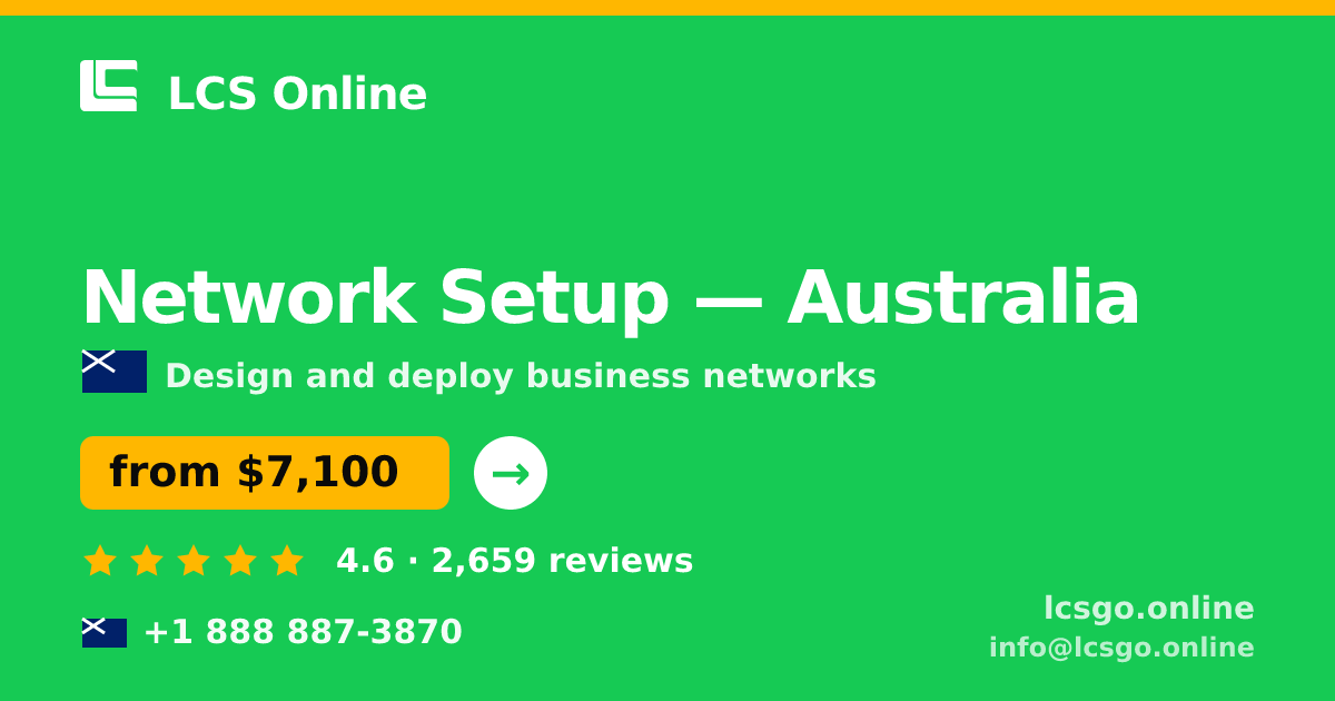 Network Setup in Australia — from $7,100, rated 4.6/5 by 2659 clients. LCS Online.
