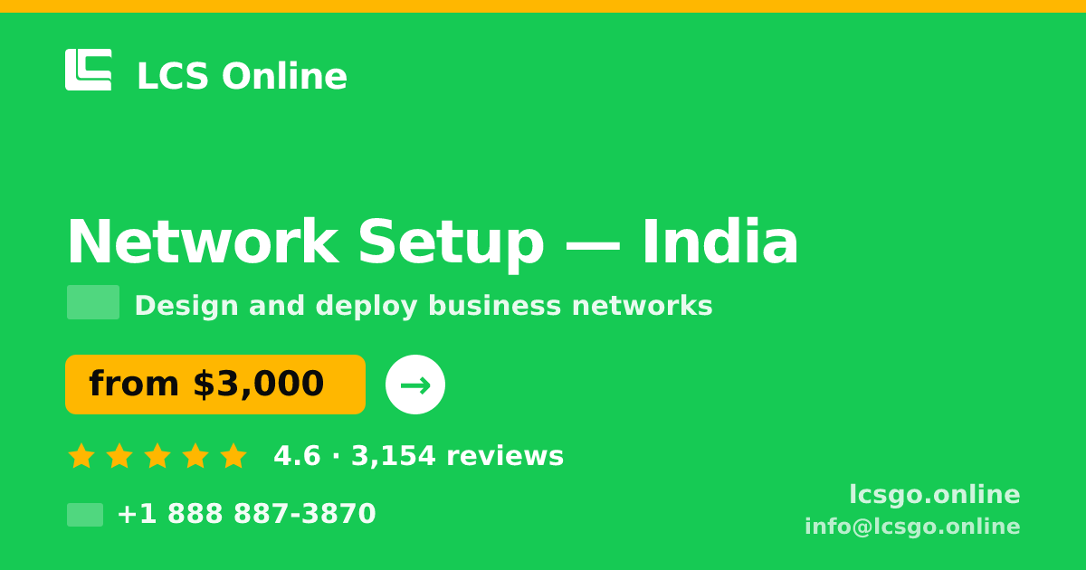 Network Setup in Chennai — from $2,300, rated 4.8/5 by 2205 clients. LCS Online.