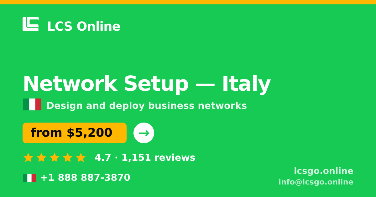 Network Setup in Italy — from $5,200, rated 4.7/5 by 1151 clients. LCS Online.