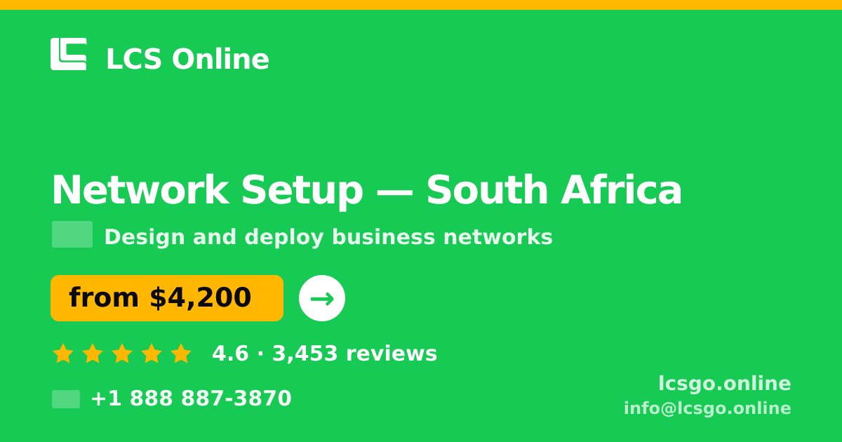 Network Setup in South Africa — from $4,200, rated 4.6/5 by 3453 clients. LCS Online.