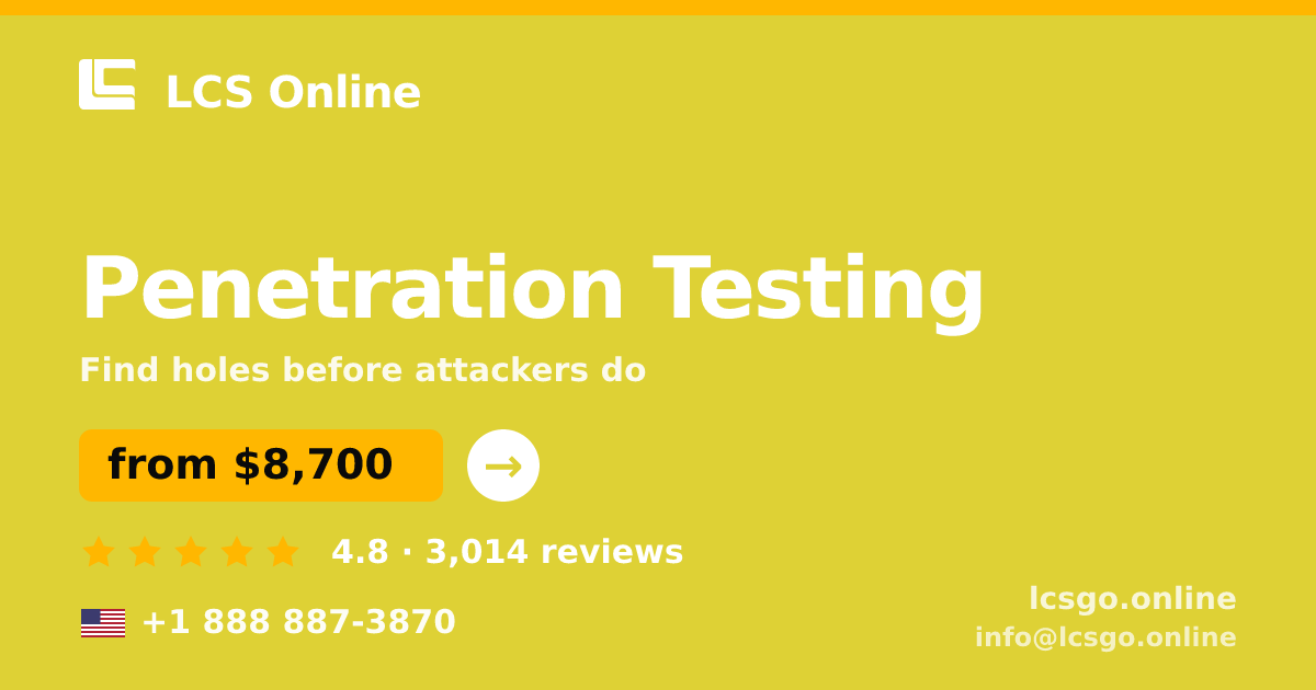 Penetration Testing in the USA — from $8,700, rated 4.8/5 by 3014 clients. LCS Online.