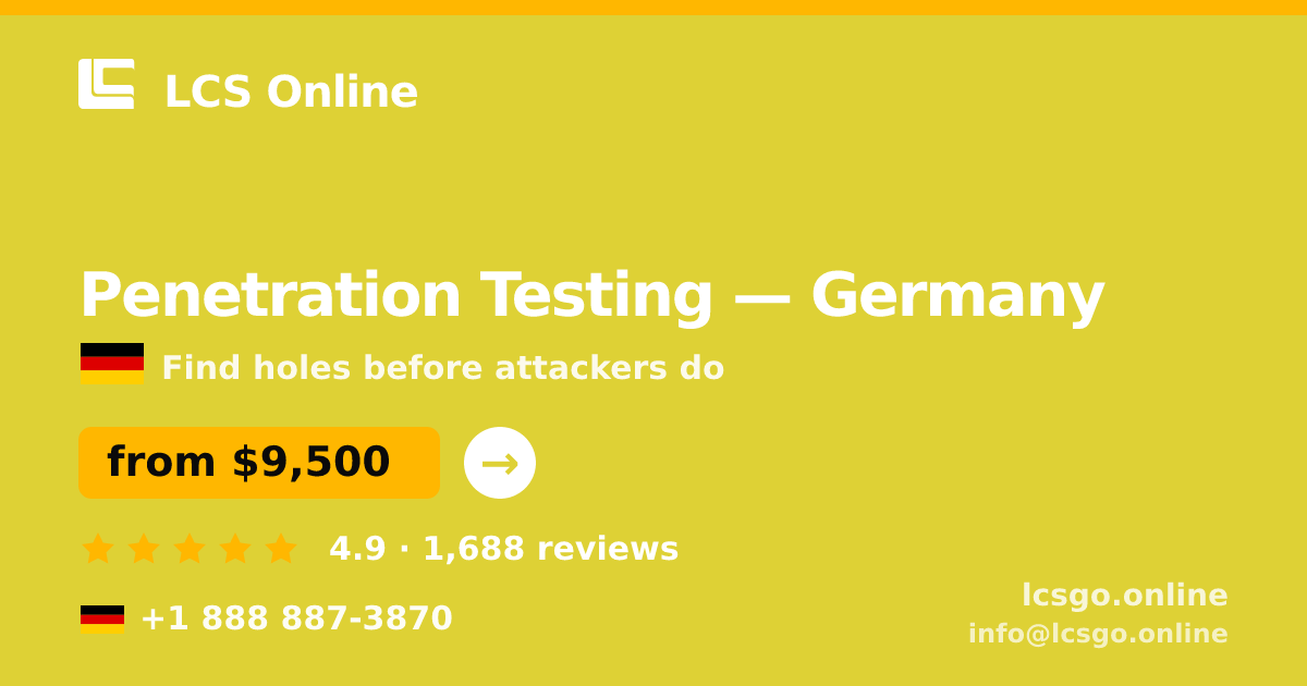 Penetration Testing in Germany — from $9,500, rated 4.9/5 by 1688 clients. LCS Online.