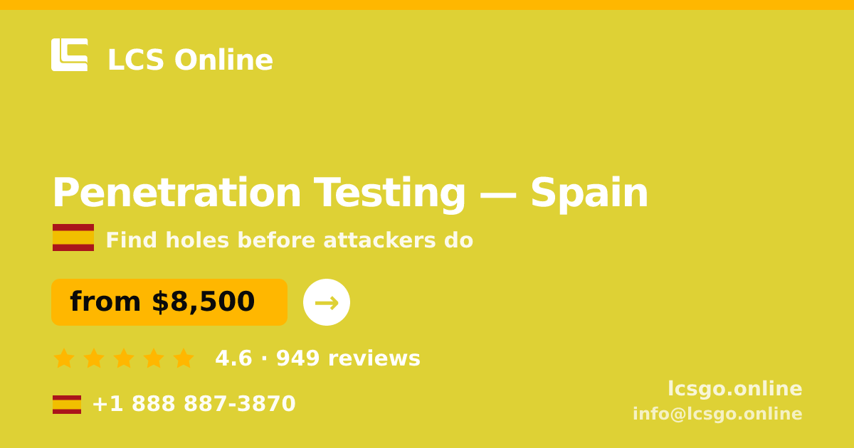 Penetration Testing in Spain — from $8,500, rated 4.6/5 by 949 clients. LCS Online.