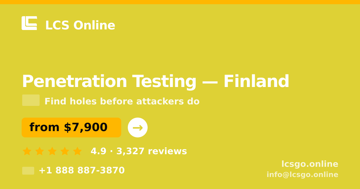 Penetration Testing in Finland — from $7,900, rated 4.9/5 by 3327 clients. LCS Online.