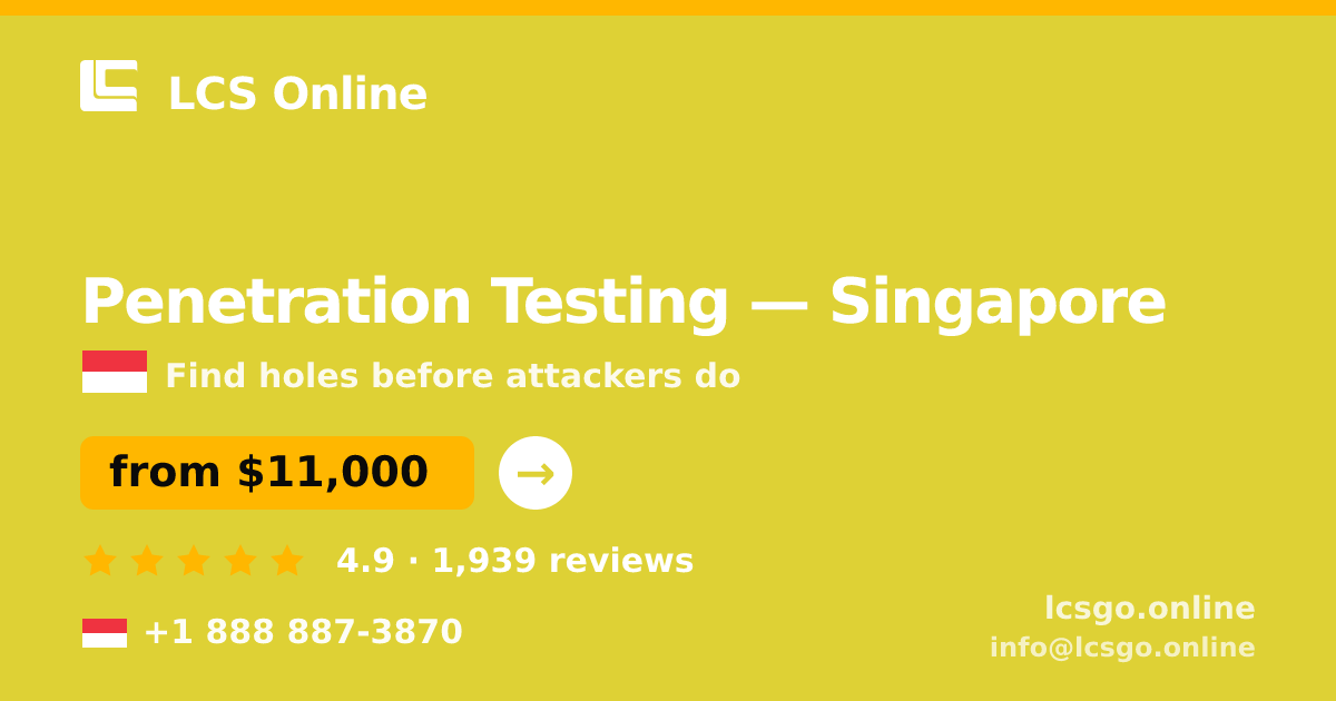 Penetration Testing in Singapore — from $11,000, rated 4.9/5 by 1939 clients. LCS Online.
