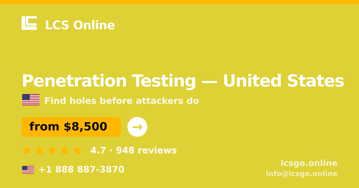 Penetration Testing in United States — from $8,500, rated 4.7/5 by 948 clients. LCS Online.