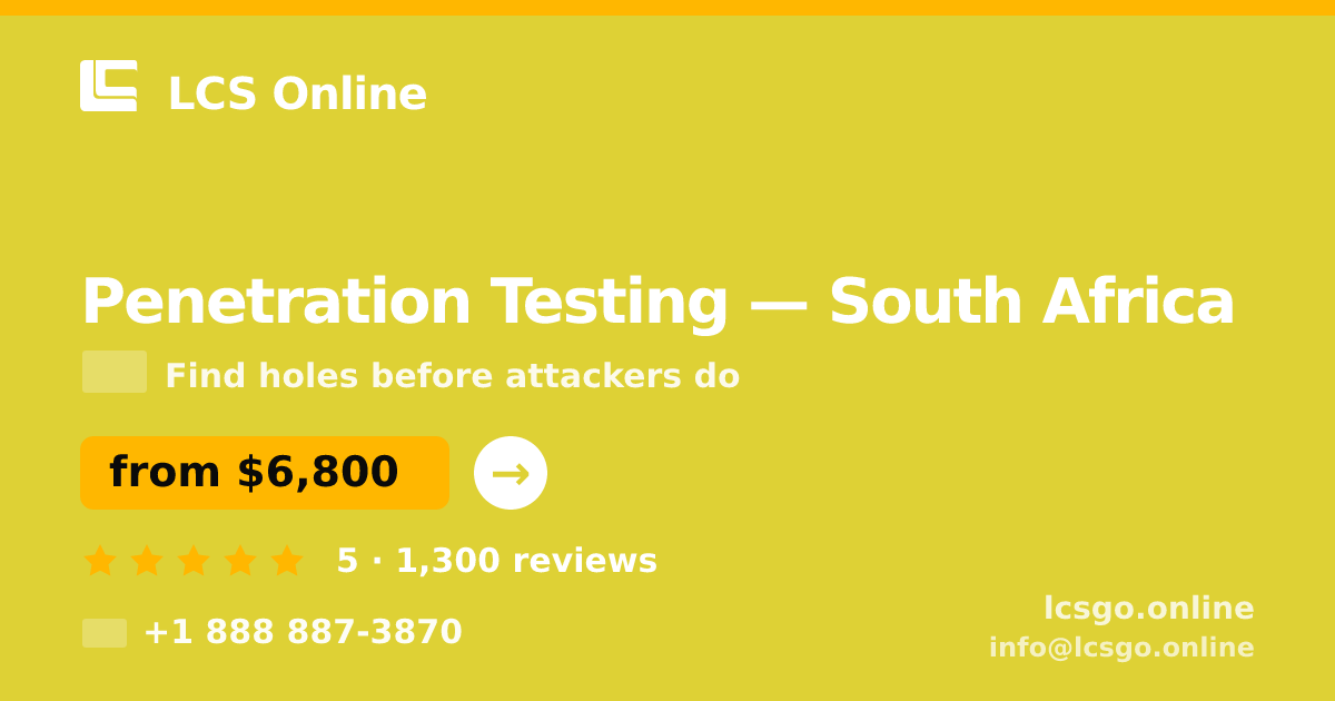 Penetration Testing in South Africa — from $6,800, rated 5/5 by 1300 clients. LCS Online.