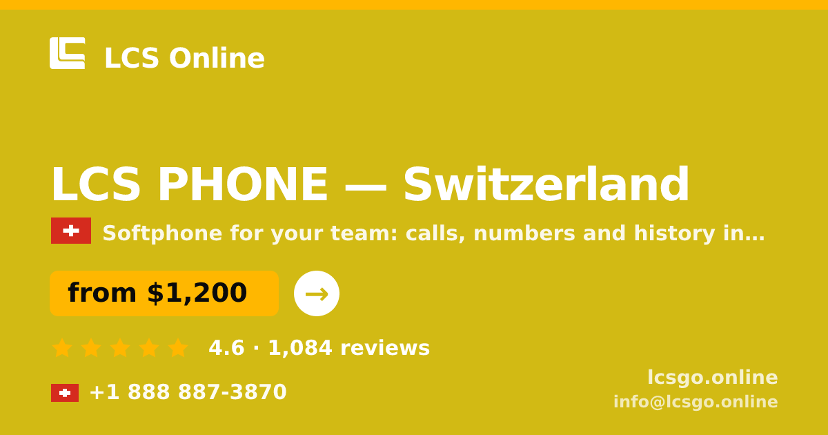LCS PHONE in Switzerland — from $1,200/mo, rated 4.6/5 by 1084 clients. LCS Online.