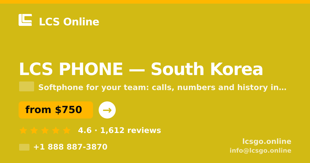 LCS PHONE in South Korea — from $750/mo, rated 4.6/5 by 1612 clients. LCS Online.