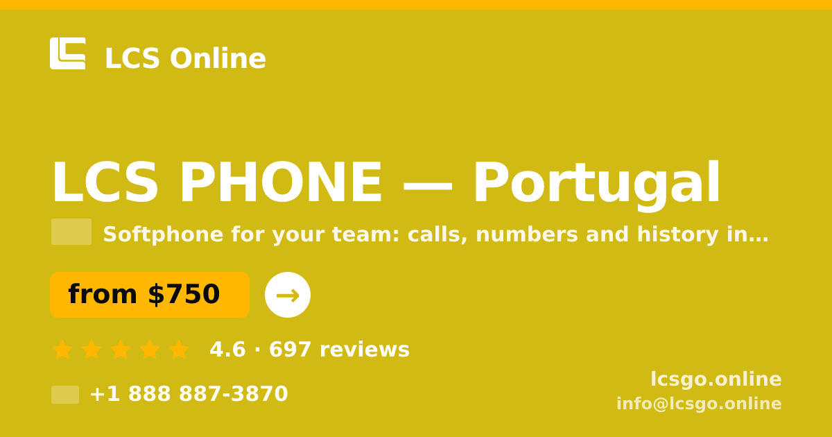 LCS PHONE in Portugal — from $750/mo, rated 4.6/5 by 697 clients. LCS Online.