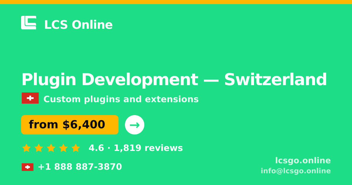 Plugin Development in Switzerland — from $6,400, rated 4.6/5 by 1819 clients. LCS Online.