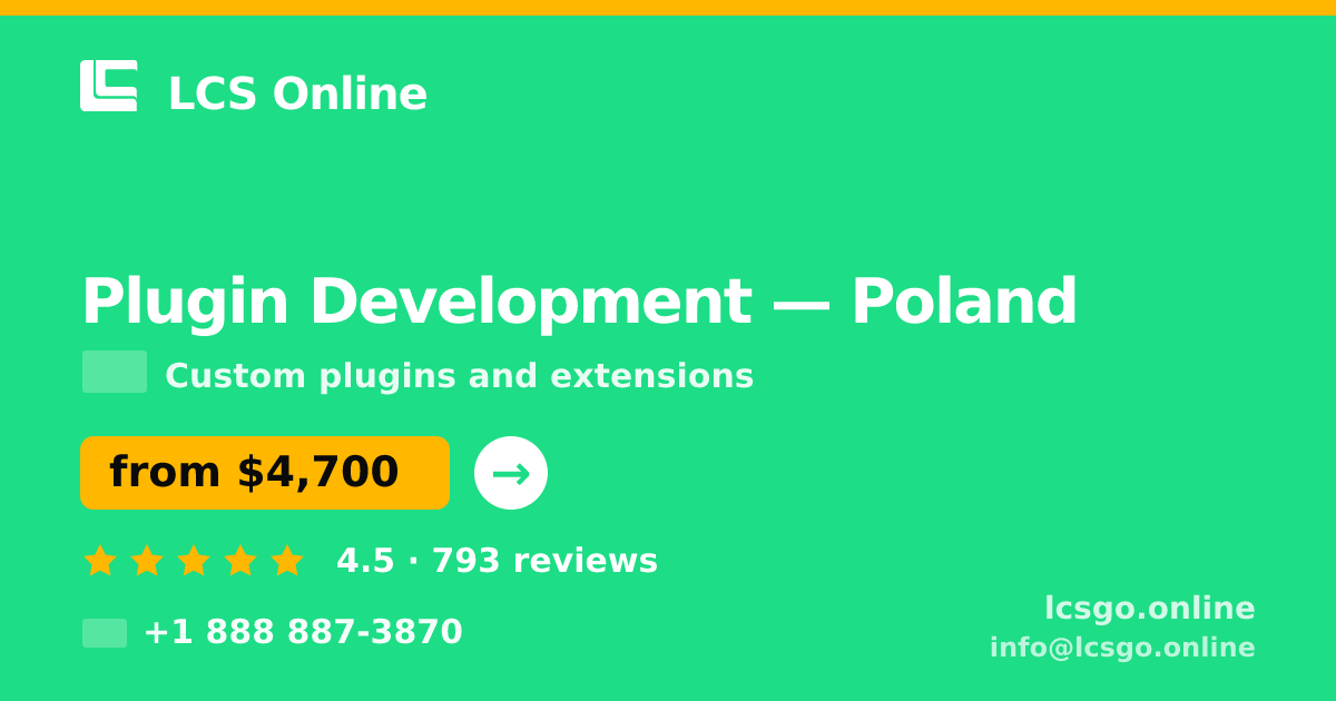 Plugin Development in Poland — from $4,700, rated 4.5/5 by 793 clients. LCS Online.
