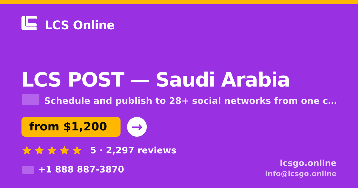 LCS POST in Saudi Arabia — from $1,200/mo, rated 5/5 by 2297 clients. LCS Online.