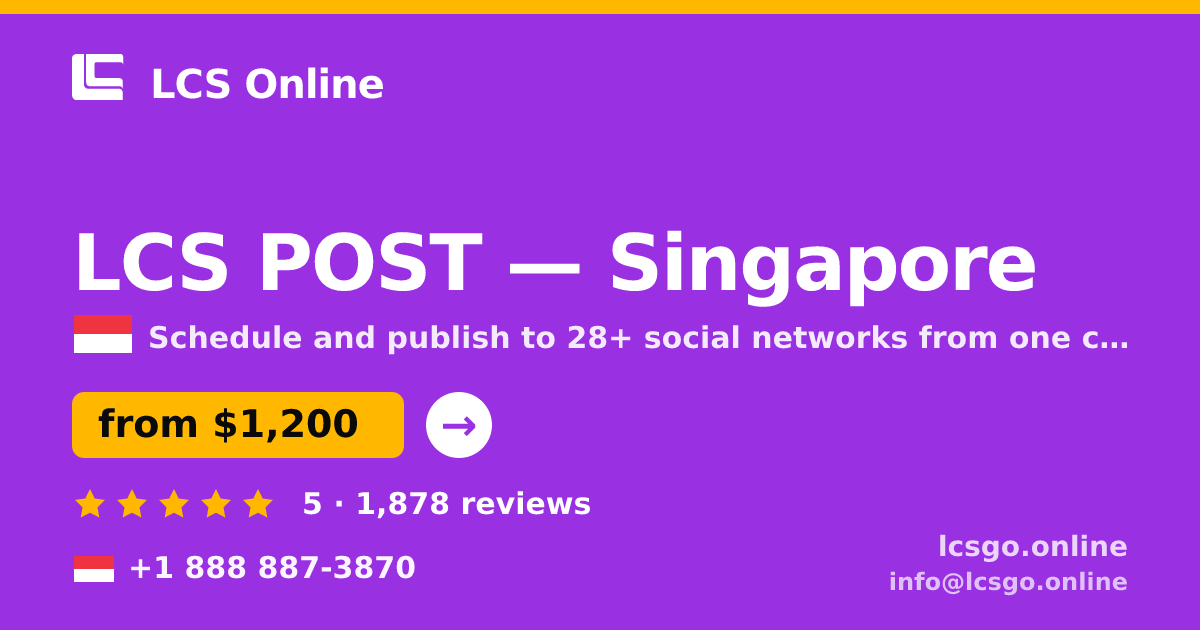 LCS POST in Singapore — from $1,200/mo, rated 5/5 by 1878 clients. LCS Online.
