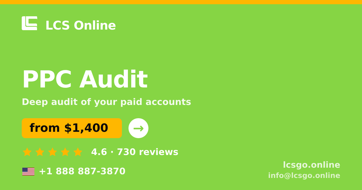 PPC Audit in the USA — from $1,400, rated 4.6/5 by 730 clients. LCS Online.