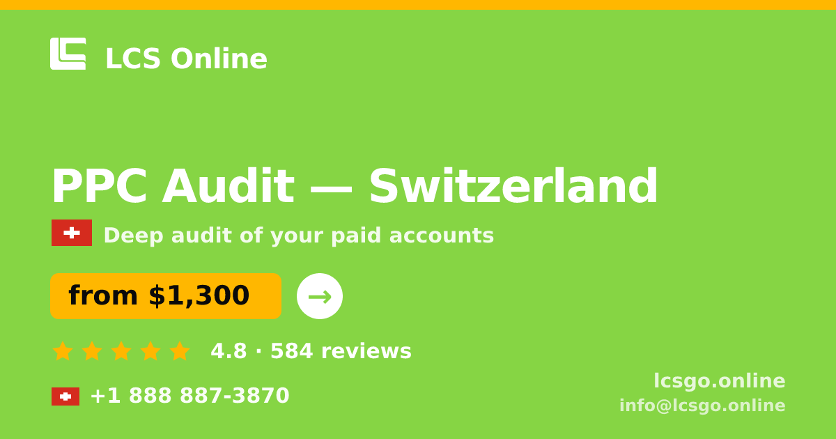 PPC Audit in Switzerland — from $1,300, rated 4.8/5 by 584 clients. LCS Online.