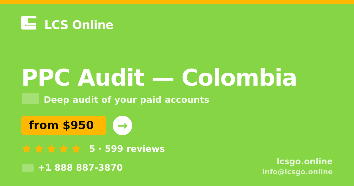 PPC Audit in Colombia — from $950, rated 5/5 by 599 clients. LCS Online.