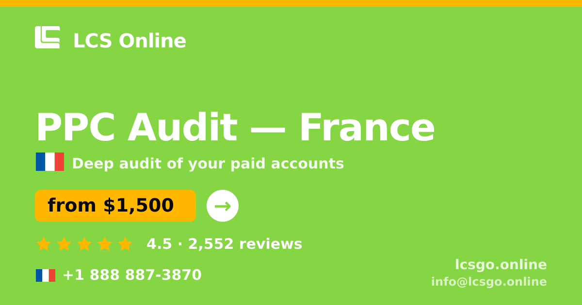 PPC Audit in France — from $1,500, rated 4.5/5 by 2552 clients. LCS Online.