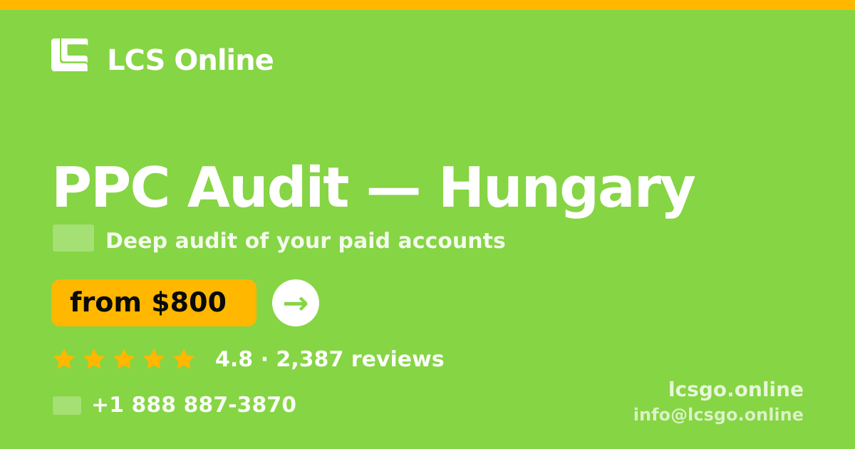 PPC Audit in Hungary — from $800, rated 4.8/5 by 2387 clients. LCS Online.