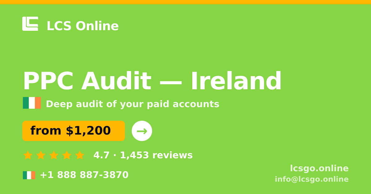 PPC Audit in Dublin — from $1,500, rated 5/5 by 1399 clients. LCS Online.