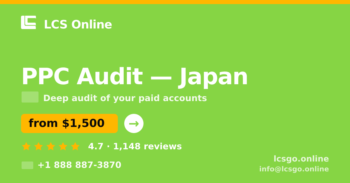 PPC Audit in Japan — from $1,500, rated 4.7/5 by 1148 clients. LCS Online.