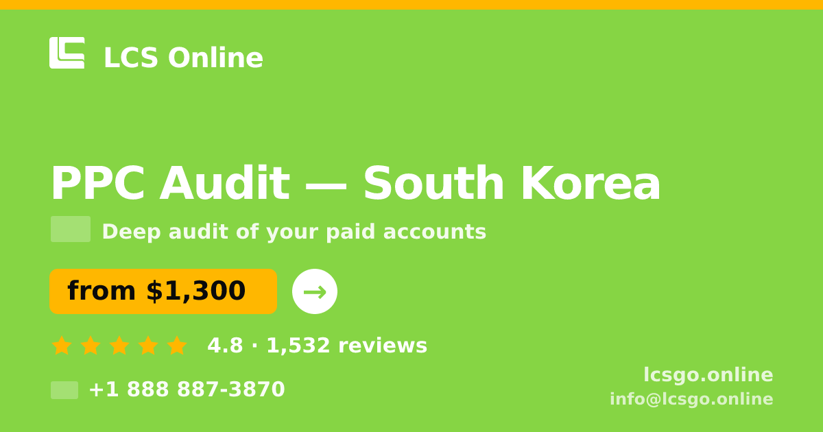 PPC Audit in South Korea — from $1,300, rated 4.8/5 by 1532 clients. LCS Online.