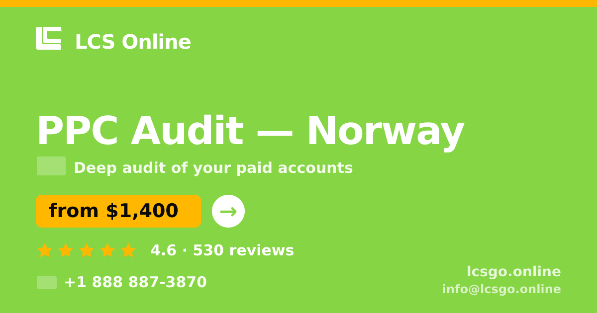 PPC Audit in Norway — from $1,400, rated 4.6/5 by 530 clients. LCS Online.