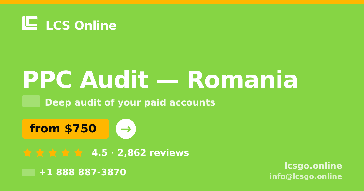 PPC Audit in Romania — from $750, rated 4.5/5 by 2862 clients. LCS Online.