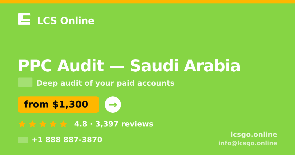 PPC Audit in Saudi Arabia — from $1,300, rated 4.8/5 by 3397 clients. LCS Online.