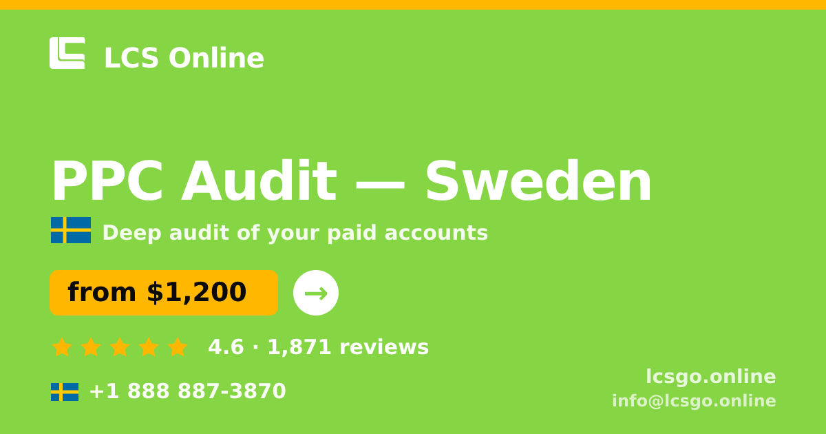 PPC Audit in Sweden — from $1,200, rated 4.6/5 by 1871 clients. LCS Online.