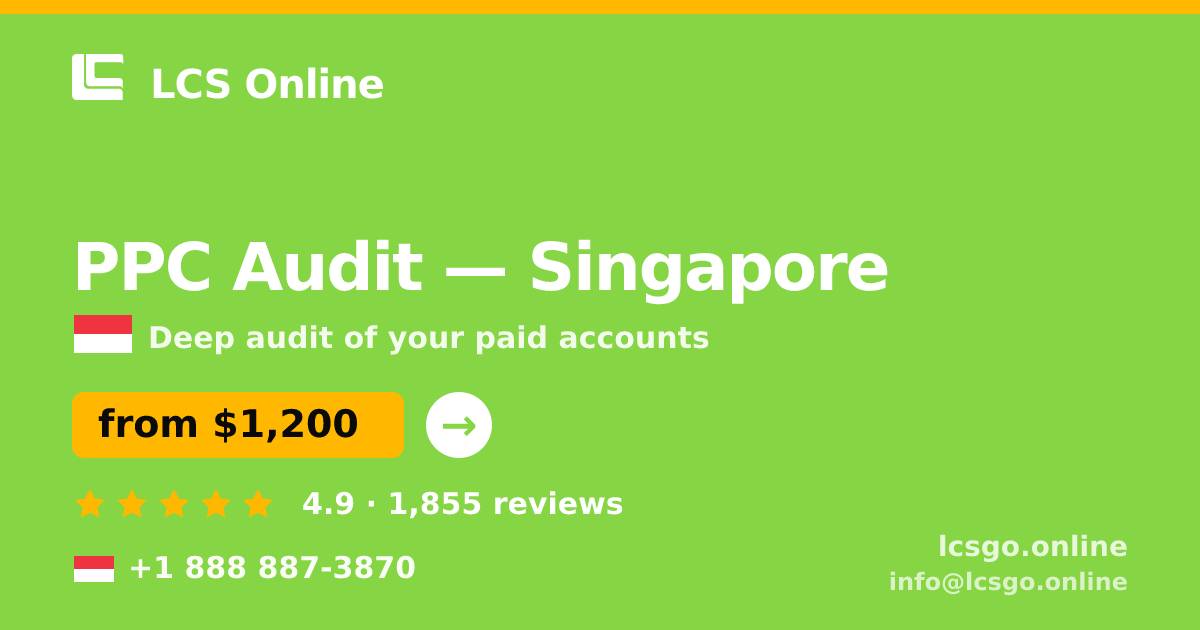 PPC Audit in Singapore — from $1,200, rated 4.9/5 by 1855 clients. LCS Online.