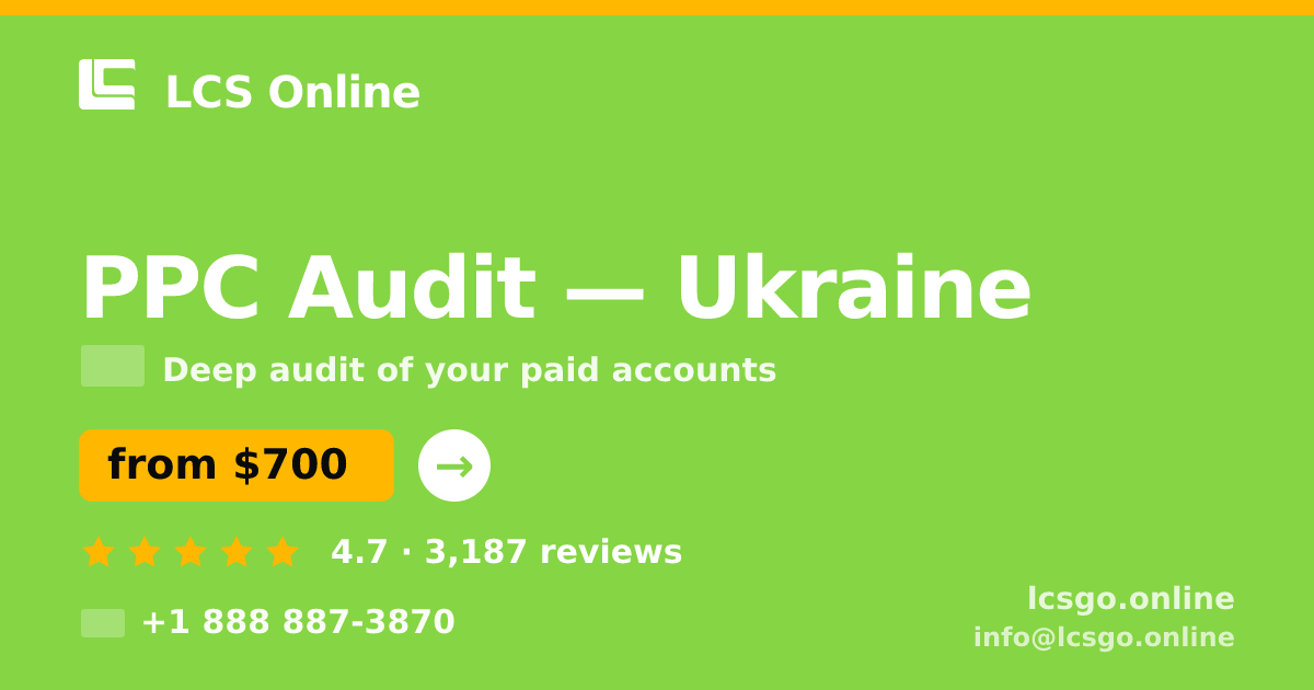PPC Audit in Ukraine — from $700, rated 4.7/5 by 3187 clients. LCS Online.