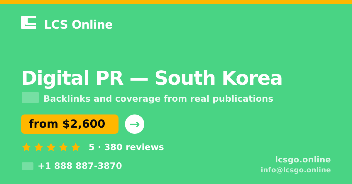 Digital PR in South Korea — from $2,600/mo, rated 5/5 by 380 clients. LCS Online.