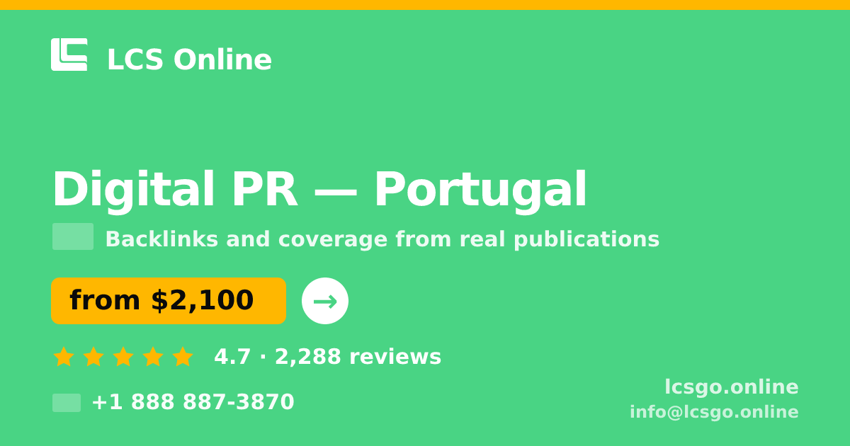 Digital PR in Lisbon — from $2,100/mo, rated 4.9/5 by 948 clients. LCS Online.