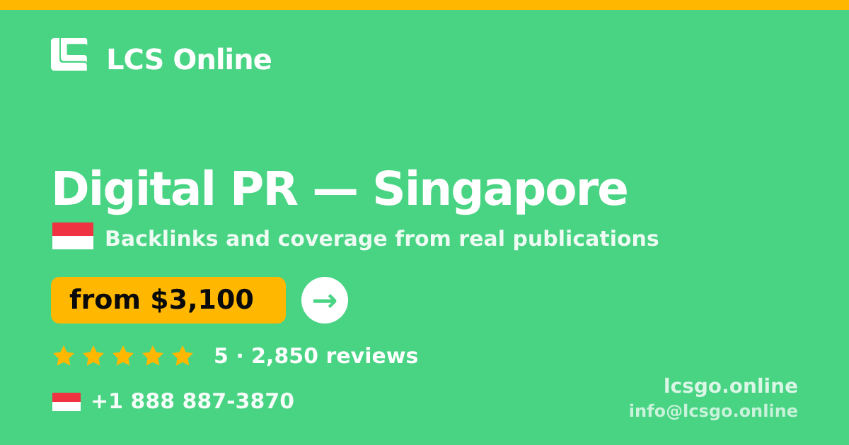 Digital PR in Singapore — from $3,100/mo, rated 5/5 by 2850 clients. LCS Online.