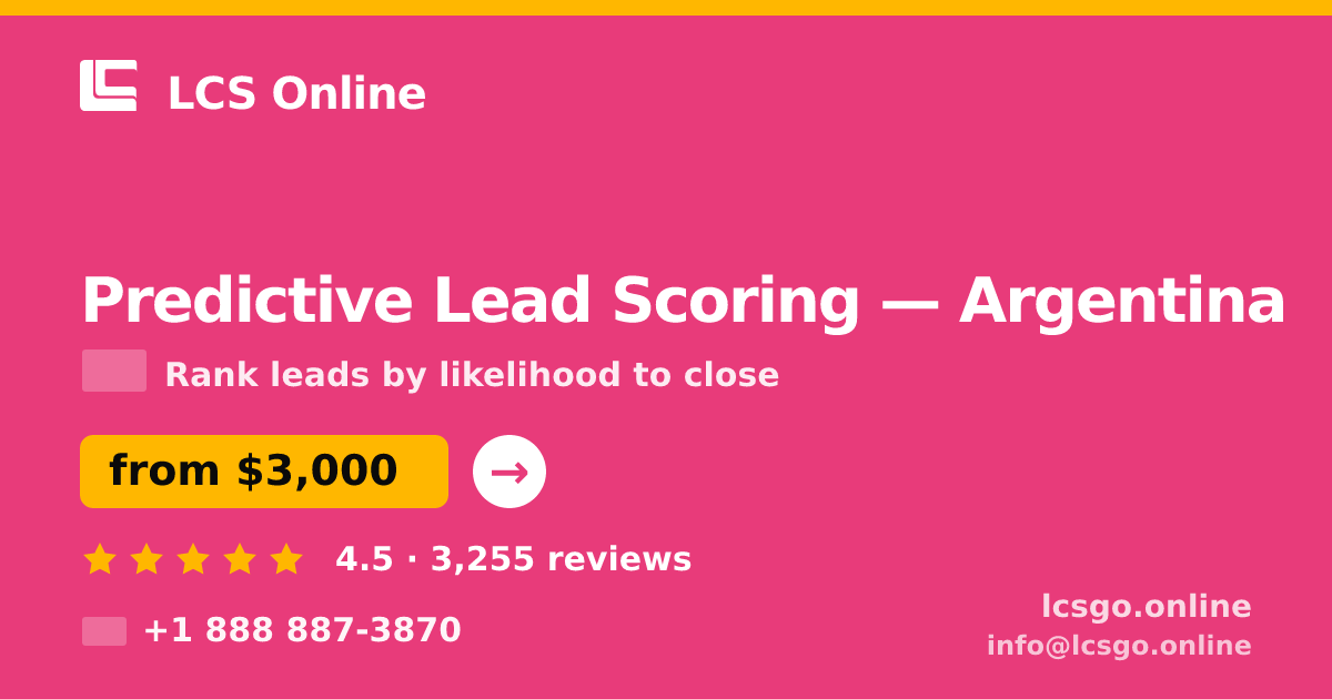 Predictive Lead Scoring in Argentina — from $3,000, rated 4.5/5 by 3255 clients. LCS Online.