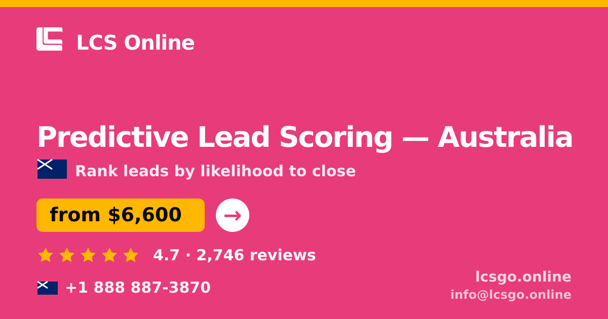 Predictive Lead Scoring in Australia — from $6,600, rated 4.7/5 by 2746 clients. LCS Online.