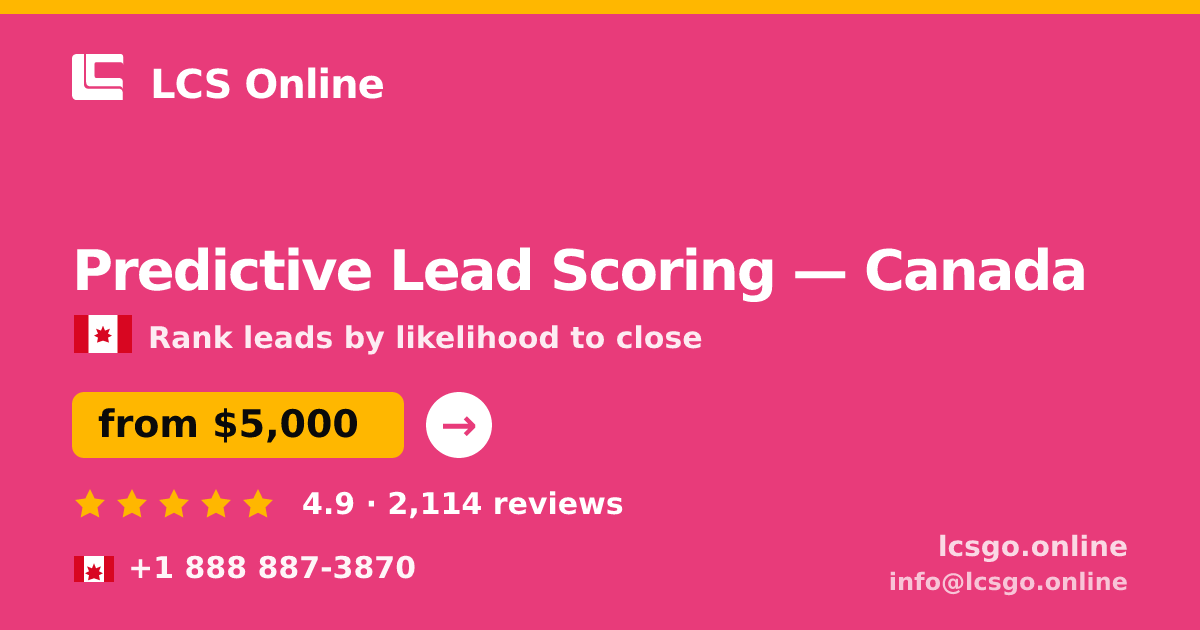 Predictive Lead Scoring in Canada — from $5,000, rated 4.9/5 by 2114 clients. LCS Online.