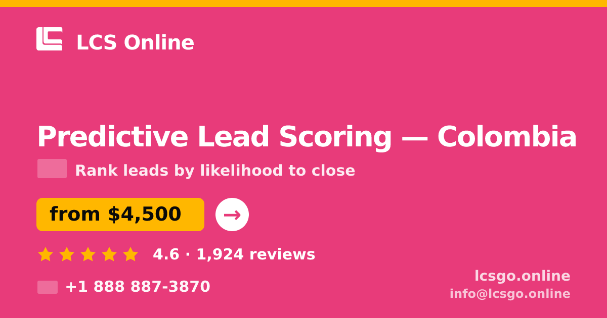 Predictive Lead Scoring in Colombia — from $4,500, rated 4.6/5 by 1924 clients. LCS Online.