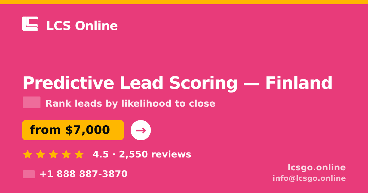 Predictive Lead Scoring in Finland — from $7,000, rated 4.5/5 by 2550 clients. LCS Online.