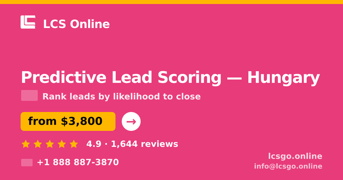 Predictive Lead Scoring in Hungary — from $3,800, rated 4.9/5 by 1644 clients. LCS Online.