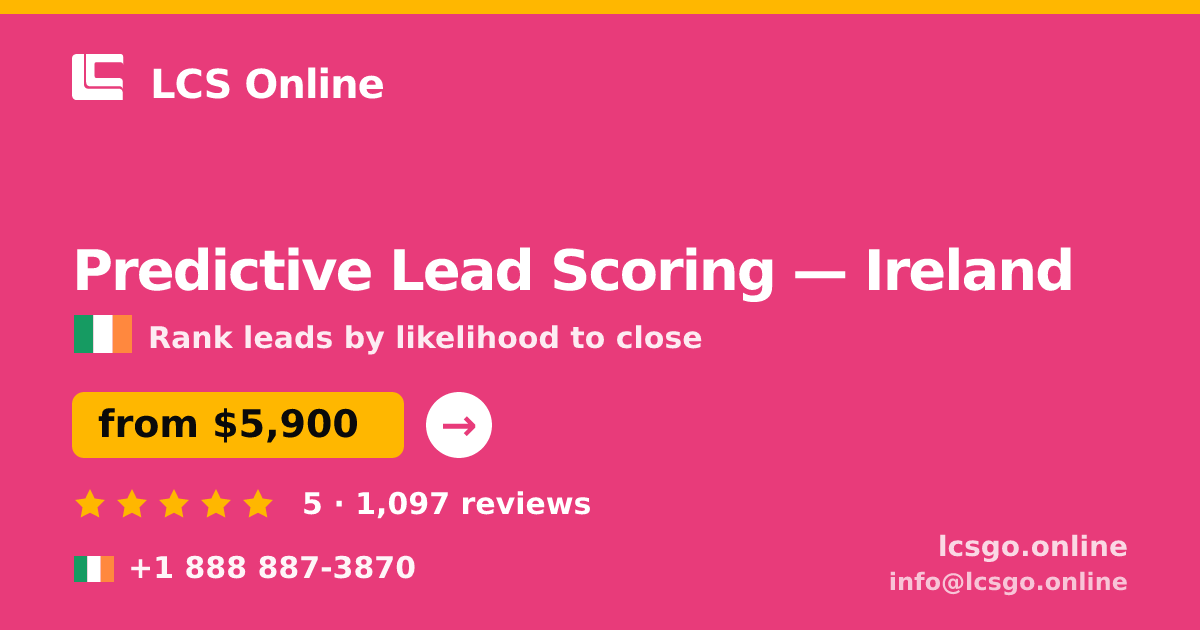 Predictive Lead Scoring in Dublin — from $5,400, rated 5/5 by 385 clients. LCS Online.