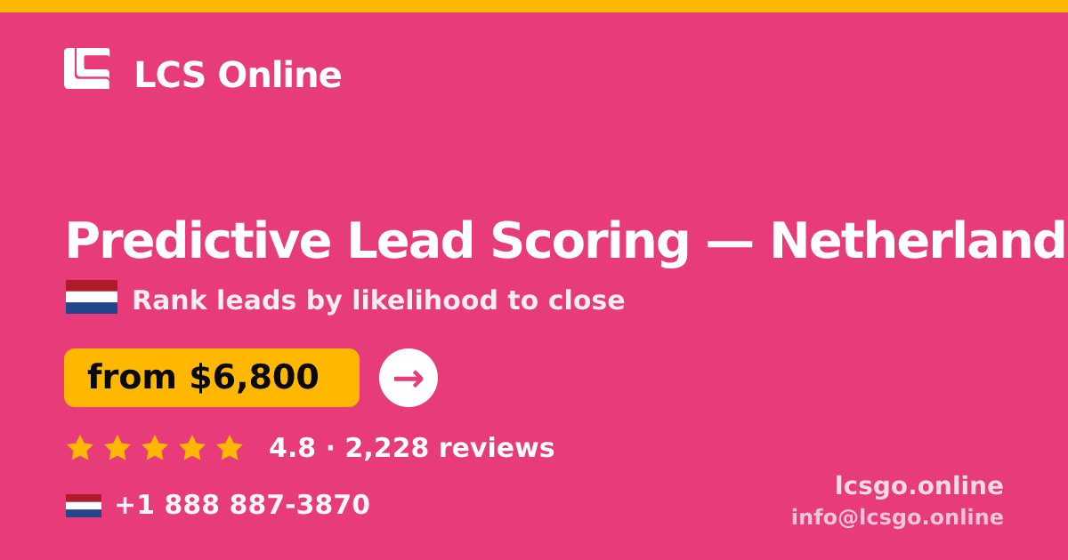 Predictive Lead Scoring in Netherlands — from $6,800, rated 4.8/5 by 2228 clients. LCS Online.