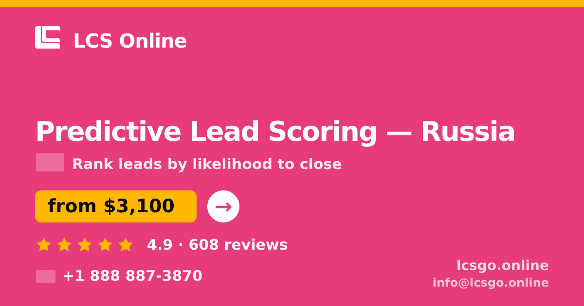 Predictive Lead Scoring in Russia — from $3,100, rated 4.9/5 by 608 clients. LCS Online.