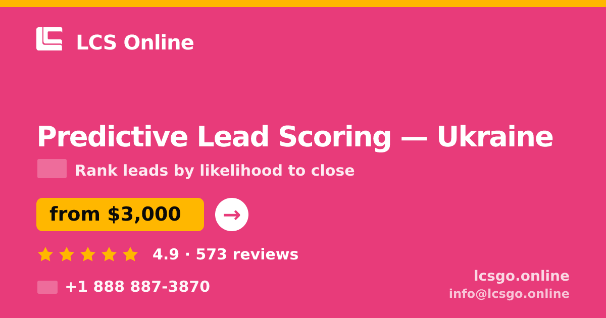 Predictive Lead Scoring in Ukraine — from $3,000, rated 4.9/5 by 573 clients. LCS Online.