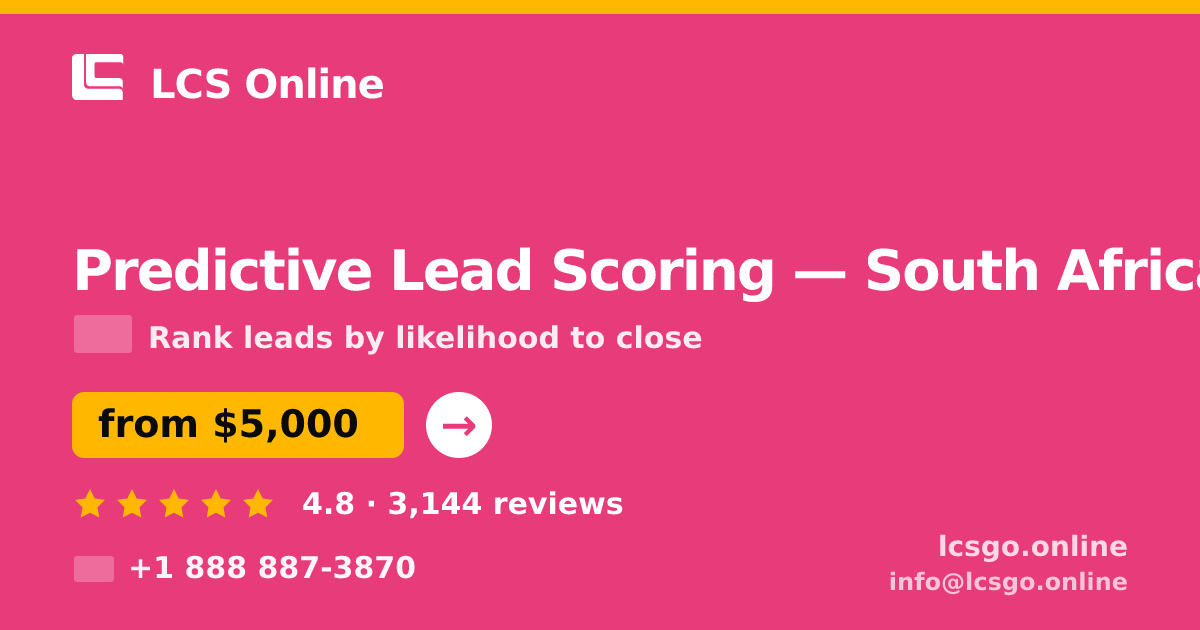 Predictive Lead Scoring in South Africa — from $5,000, rated 4.8/5 by 3144 clients. LCS Online.