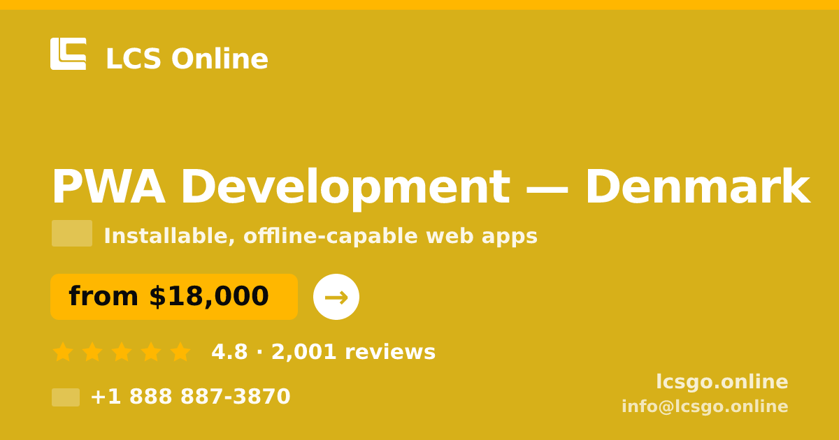 PWA Development in Denmark — from $18,000, rated 4.8/5 by 2001 clients. LCS Online.