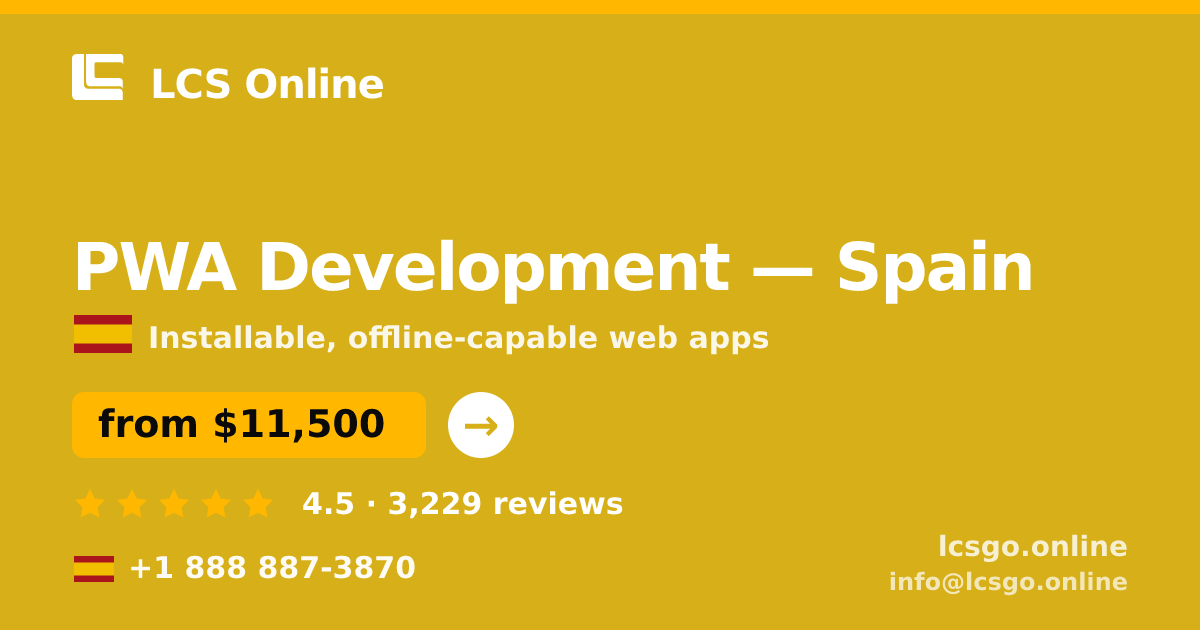 PWA Development in Spain — from $11,500, rated 4.5/5 by 3229 clients. LCS Online.