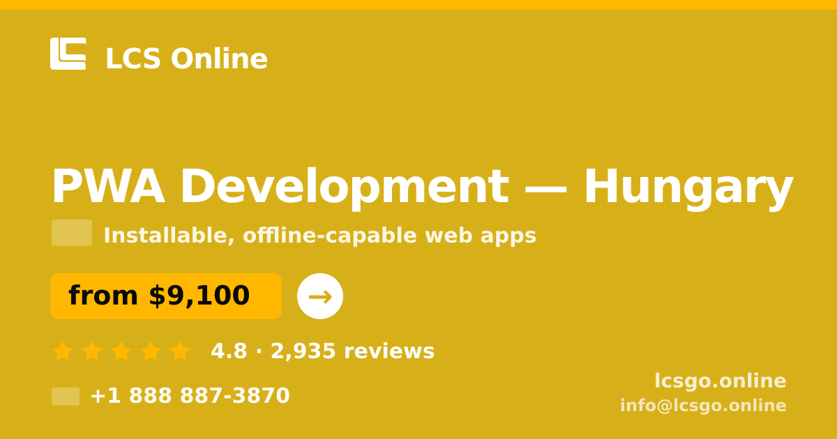 PWA Development in Hungary — from $9,100, rated 4.8/5 by 2935 clients. LCS Online.